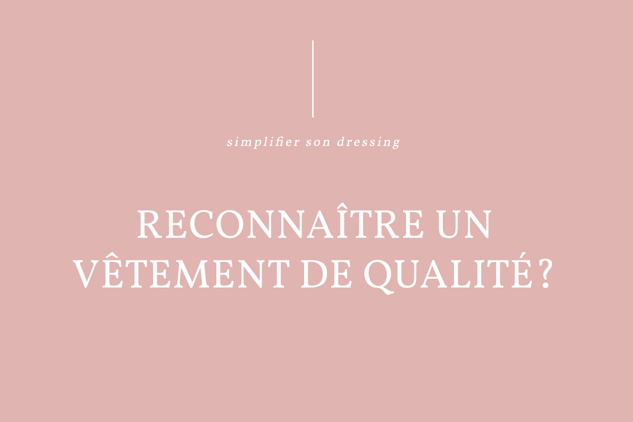 Comment reconnaître un vêtement de qualité?